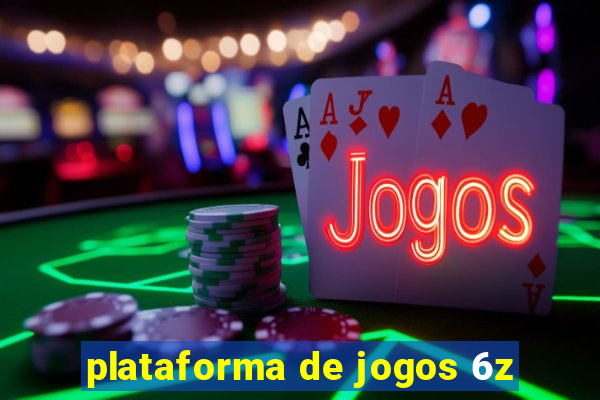 plataforma de jogos 6z